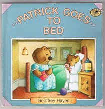 PATRICK GOES TO BED (Patrick Books)