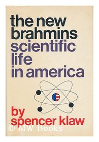 The New Brahmins: Scientific Life in America.