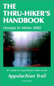 The Thru-hiker's Handbook 2002: Guide to the Appalachian Trail (Georgia to Maine)