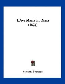L'Ave Maria In Rima (1874) (Italian Edition)