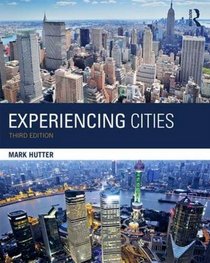 Experiencing Cities (The Metropolis and Modern Life)