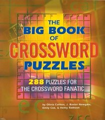 The Big Book of Crossword Puzzles : 288 Puzzles for the Crossword Fanatic