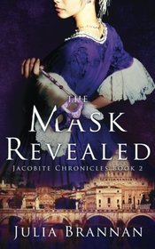 The Mask Revealed (The Jacobite Chronicles) (Volume 2)