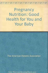 Pregnancy Nutrition--6 copy prepack: Good Health for You and Your Baby
