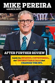 After Further Review: My Life Including the Infamous, Controversial, and Unforgettable Calls That Changed the NFL