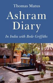 Ashram Diary: In India with Bede Griffiths