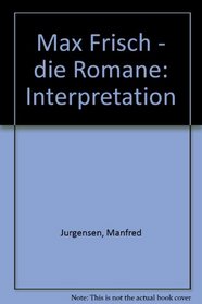 Max Frisch: Die Romane : Interpretationen (German Edition)