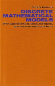 Discrete Mathematical Models with Applications to Social, Biological, and Environmental Problems.