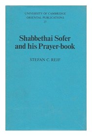 Sabbethai Sofer and His Prayer-Book (University of Cambridge Oriental Publications)