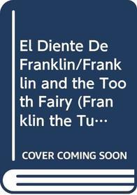 El Diente De Franklin/Franklin and the Tooth Fairy (Franklin the Turtle in Spanish) (Spanish Edition)