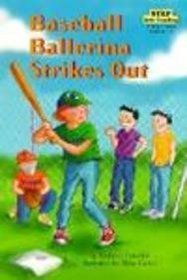 Baseball Ballerina Strikes Out (Step Into Reading: A Step 2 Book (Hardcover))