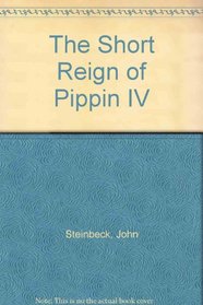 The Short Reign of Pippin IV