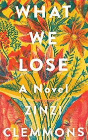 What We Lose: A Novel