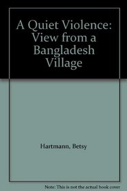 A Quiet Violence: View from a Bangladesh Village