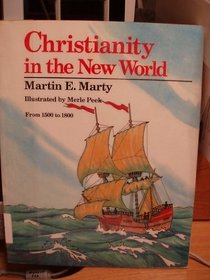 Christianity in the New World: From 1500 to 1800 (Bold Step Research Series)