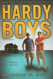 House Arrest (Hardy Boys: Murder House, Bk 2, Undercover Brothers, Bk 23)