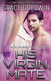 His Virgin Mate (Interstellar Brides(r) (the Virgins))