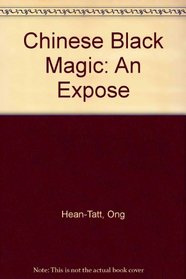 Chinese Black Magic: An Expose
