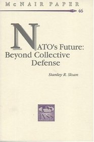 NATO's Future: Beyond Collective Defense (McNair Papers)