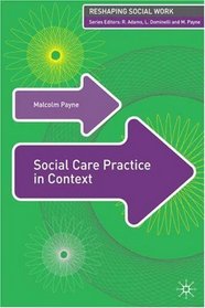 Social Care Practice in Context (New Directions in Social Work)