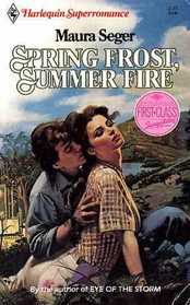 Spring Frost, Summer Fire (Harlequin Superromance, No 181)