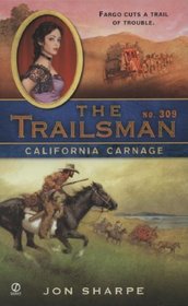 The Trailsman #309: California Carnage (Trailsman)