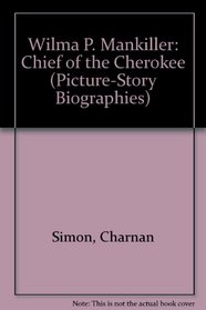Wilma P. Mankiller: Chief of the Cherokee (Picture-Story Biographies)