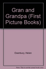 Gran and Grandpa (First Picture Books)