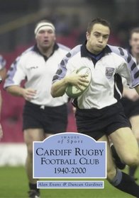 Cardiff Rugby Football Club 1940-2000 (Images of Sport)