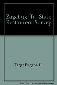Zagat 93: Tri-State Restaurent Survey
