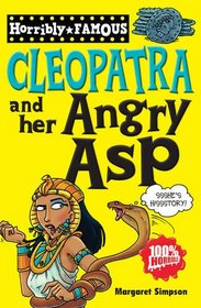 Cleopatra And Her Angry Asp (Horribly Famous)