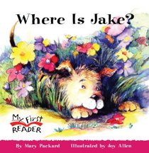 Where Is Jake? (Turtleback School & Library Binding Edition) (My First Reader (Prebound))