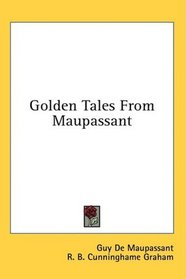 Golden Tales From Maupassant