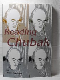 Reading Chubak (Bibliotheca Iranica. Literature Series)
