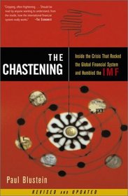 The Chastening: Inside the Crisis That Rocked the Global Financial System and Humbled the  Imf