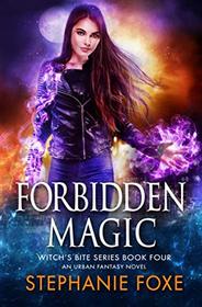 Forbidden Magic (Witch's Bite Series)