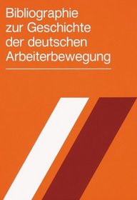 Bibliographie zur Geschichte der deutschen Arbeiterbewegung