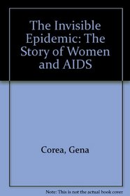 The Invisible Epidemic: The Story of Women and AIDS