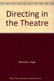 DIRECTING IN THE THEATRE