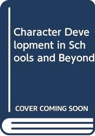 Character Development in Schools and Beyond