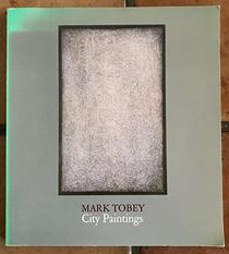 Mark Tobey: City Paintings