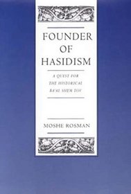 Founder of Hasidism: A Quest for the Historical Ba'Al Shem Tov (Contraversions ; 5)