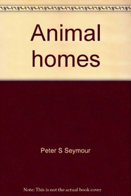 Animal homes (A Change-a-picture book)
