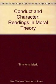 Conduct and Character: Readings in Moral Theory (Philosophy)