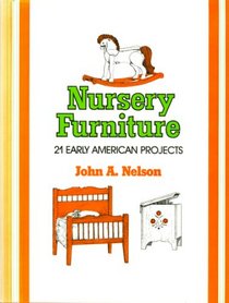 Nursery Furniture: 21 Early American Projects