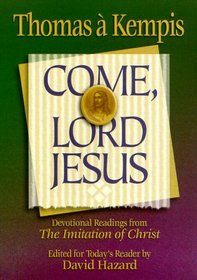 Come, Lord Jesus: Devotional Readings from the Imitation of Christ