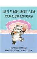 Bread and Jam for Frances /Pan y Mermelada Para Francisca (Spanish Edition)