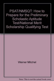 PSAT/NMSQT: How to prepare for the Preliminary Scholastic Aptitude Test/National Merit Scholarship Qualifying Test