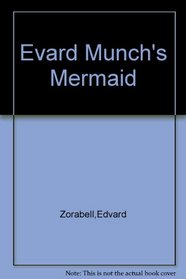 Edvard Munch's Mermaid (Philadelphia Museum of Art Bulletin; Volume 93, Numbers 393-94; Summer 2005)