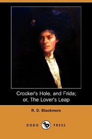 Crocker's Hole, and Frida; or, The Lover's Leap (Dodo Press)